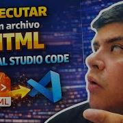 Como EJECUTAR Un Archivo HTML En VISUAL STUDIO CODE