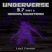 Underverse 0 7 Part 2 OST Last Favour