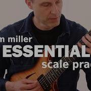 Tim Miller Essential Scale Practice Lesson