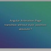 Angular Animation Page Transition Without Style Position Absolute