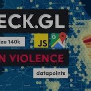 Visualize 140k Gun Violence Incidents With Deck Gl Google Maps