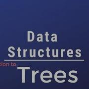 018 Data Structures Introduction To Trees