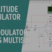 Amplitude Modulation And Demodulation Circuit Simulation In Multisim AM Explained With Waveforms