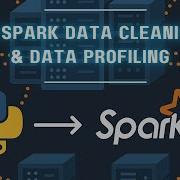 PySpark Data Cleaning Data Profiling Big Data For Analytics And AI Spark PySpark Uplatz