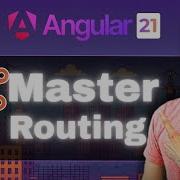 Angular 21 Complete Routing Tutorial Routing From Beginner To Advanced In One Video