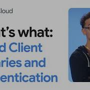 Как аутентифицировать клиентские библиотеки Google Cloud