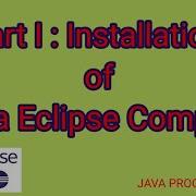 Part 1 Installation Of JAVA Eclipse Compiler