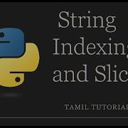 String Indexing And String Slicing Python Python Tutorial In Tamil