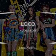 Loco Itzy Edit Audio