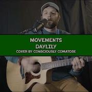 Movements Daylily Acoustic Cover By Consciously Comatose