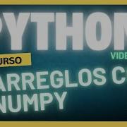 Arreglos Y NumPy En Python Guía Completa Para Principiantes