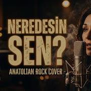 Neşet Ertaş Neredesin Sen Tatlı Dillim Anatolian Rock Cover Female Vocal