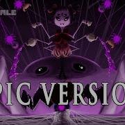 Spider Dance Undertale EPIC VERSION