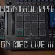 MIDI Control эффекты MPC Live III и многое другое