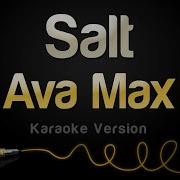 Ava Max Salt Karaoke Version