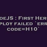 NodeJS First Heroku Deploy Failed Error Code H10