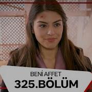 Beni Affet 325 Bölüm