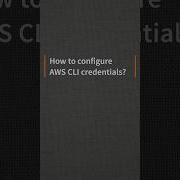 How To Configure AWS CLI Credentials