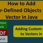 How To Add User Defined Objects To A Vector In Java Java Collection Framework