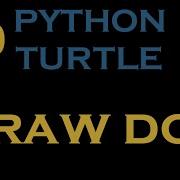Python Turtle Graphics 4 Draw Dot