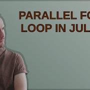 Parallel For Loop In Julia