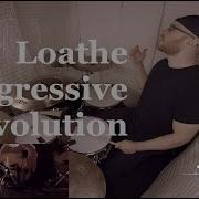 Loathe Aggressive Evolution Drum Cover By Ben And Beggar