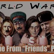 World War Two Friends Theme Parody