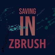 Zbrush 2022 Saving Files