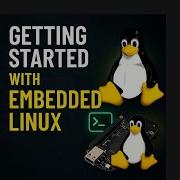 Getting Started With Embedded Linux Development