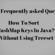 How To Sort HashMap Keys In Java Without Using TreeMap