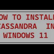 How To Install Cassandra In Windows 11