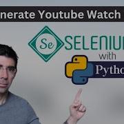 Generate Youtube Watch Time With Python And Selenium Plug And Play Code