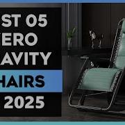 The Best 05 Zero Gravity Chairs In 2025