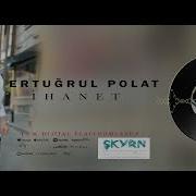 Ertuğrul Polat İhanet 2020
