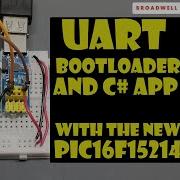 UART Bootloader Tutorial And Open Source Code For The PIC16F15214