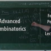 Lecture 5 Advanced Combinatorics Fedor Petrov Лекториум