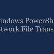 How To Copy A File To A Windows Computer On Your Network Using PowerShell