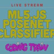Classifying Poses With Ml5 Js Part 2