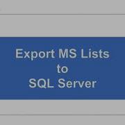 Export Lists Created In Microsoft Lists To SQL Server