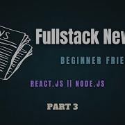 Beginner Fullstack News App Tutorial Part 3