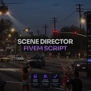 Scene Director Fivem Script The Ultimate Cinematic Director Tool For FiveM UPDATE