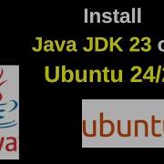 Install Java JDK 23 On Ubuntu 24 22 Set JAVA HOME Like A Pro 2025 Updated Run Java Program