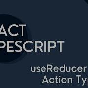 React TypeScript Tutorial 13 UseReducer Strict Action Types