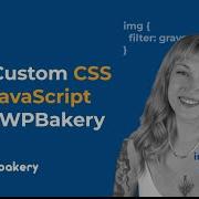 How To Add Custom Code CSS And JavaScript To Your WordPress Site With WPBakery Page Builder