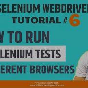 Selenium WebDriver Tutorial 6 How To Run Tests On Different Browsers