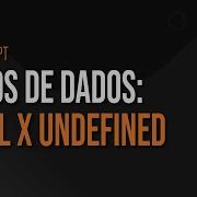 Tipos De Dados Em Javascript Null X Undefined