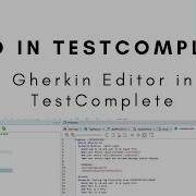 BDD In TestComplete Gherkin Editor In TestComplete