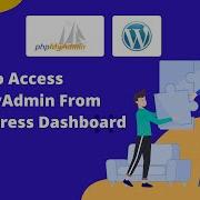 How To Access PhpMyAdmin From WordPress Dashboard