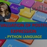 HOW TO EVALUATE POSTFIX EXPRESSION IN PYTHON EVALUATION OF POSTFIX EXPRESSION IN PYTHON HINDI URDU