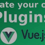 Create Plugins In Vue Js